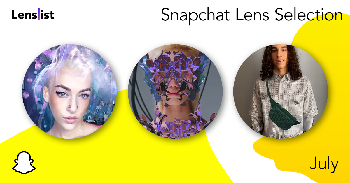 Snapchat Lens Selection July Lenslist Blog