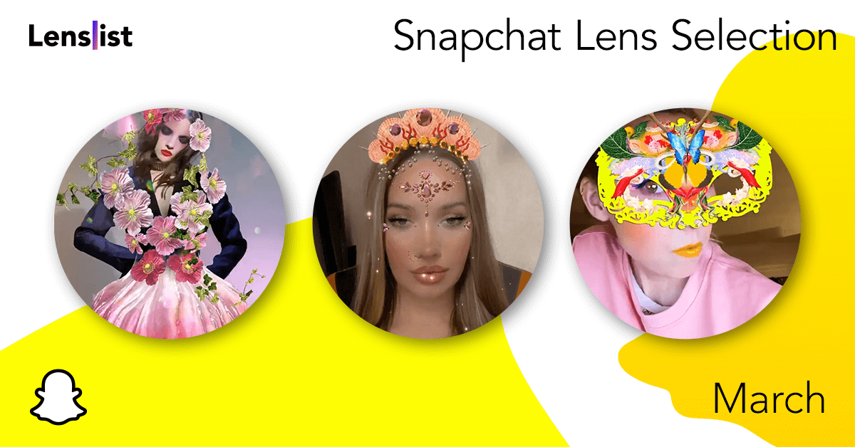 Snapchat Lens Selection | March Lenslist Blog